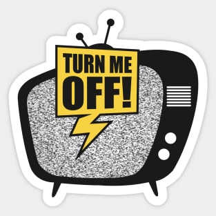 Turn me off! Sticker